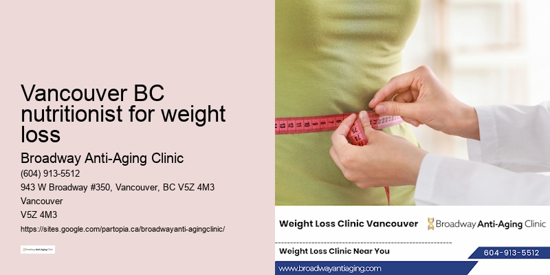 Advanced weight loss strategies Vancouver BC nutritionist for weight loss