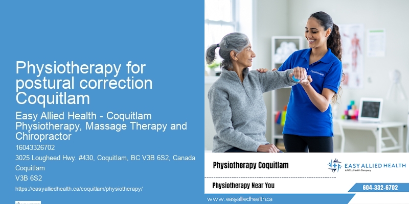 Physiotherapy for postural correction Coquitlam workplace injury physiotherapy