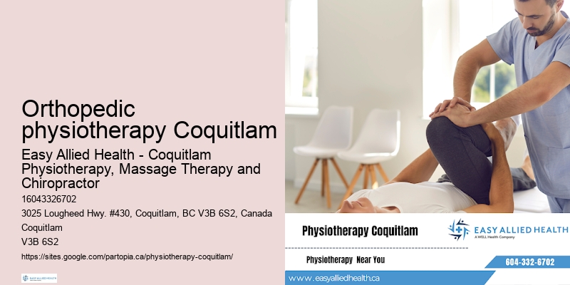 Effective rehabilitation Orthopedic physiotherapy Coquitlam