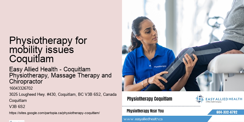 Physiotherapy for mobility issues Coquitlam post-surgical physiotherapy