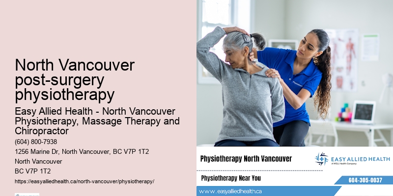 Physiotherapy and chiropractic North Vancouver post-surgery physiotherapy, BC