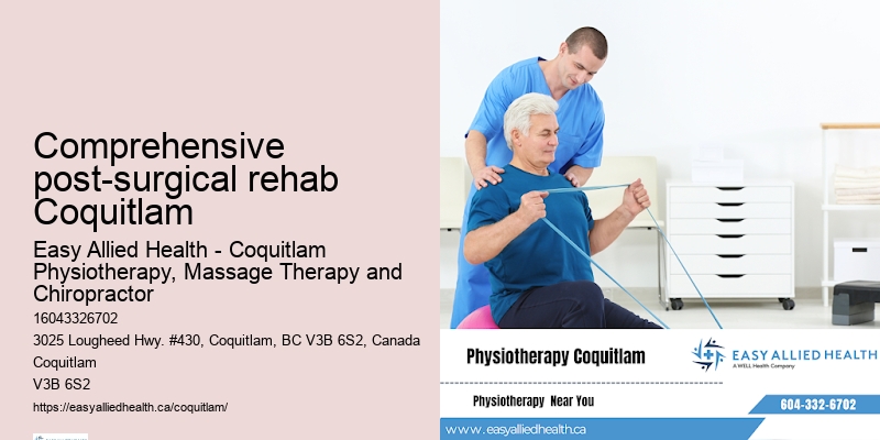 Comprehensive post-surgical rehab Coquitlam