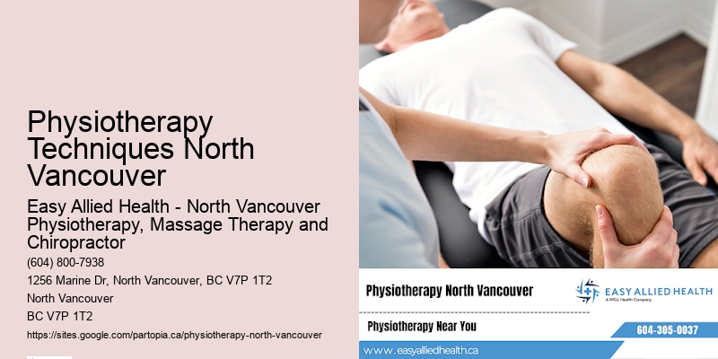 Post-surgical rehab Physiotherapy Techniques North Vancouver