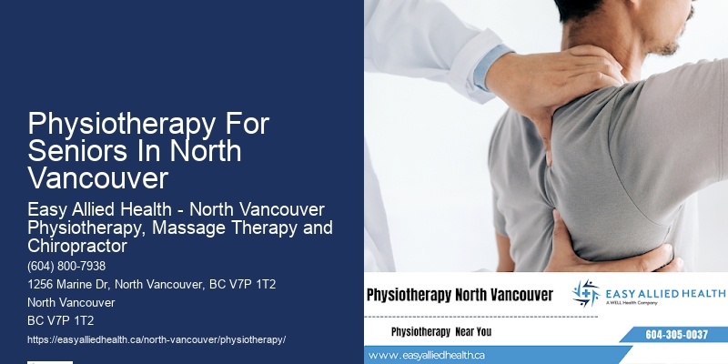 Physiotherapy For Seniors In North Vancouver Physiotherapy For Wellness