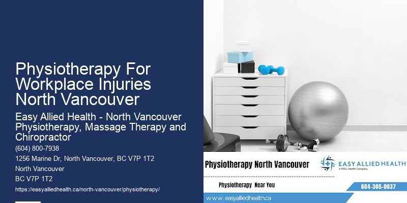 Physiotherapy Near Me Physiotherapy For Workplace Injuries North Vancouver