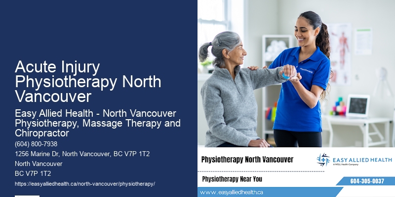Acute Injury Physiotherapy North Vancouver Physio Therapy Experts