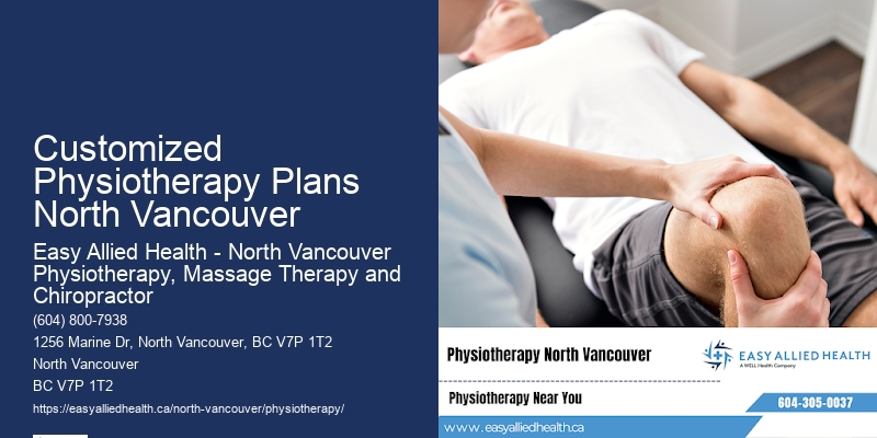 Comprehensive Manual Therapy Customized Physiotherapy Plans North Vancouver