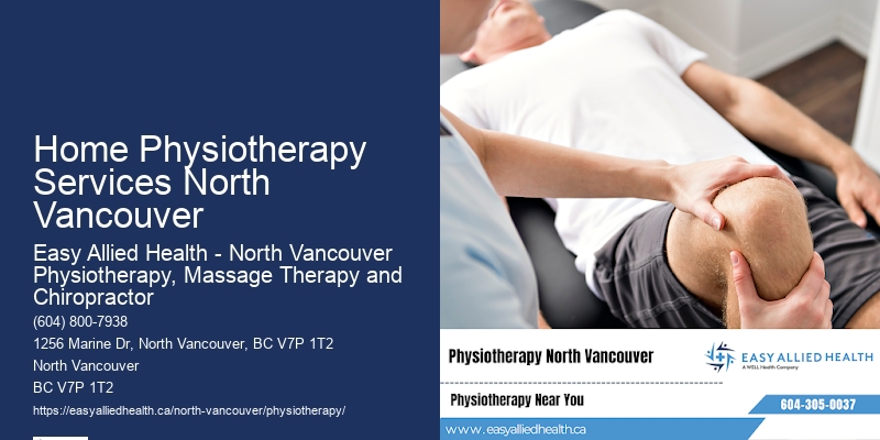 Physiotherapists in Home Physiotherapy Services North Vancouver