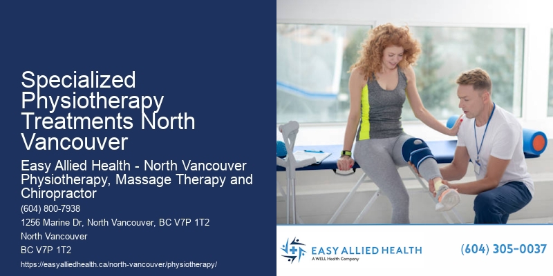 Specialized Physiotherapy Treatments North Vancouver Physio for Mobility Issues