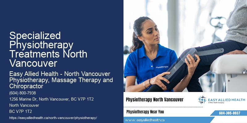 Specialized Physiotherapy Treatments North Vancouver Senior Rehab Specialists