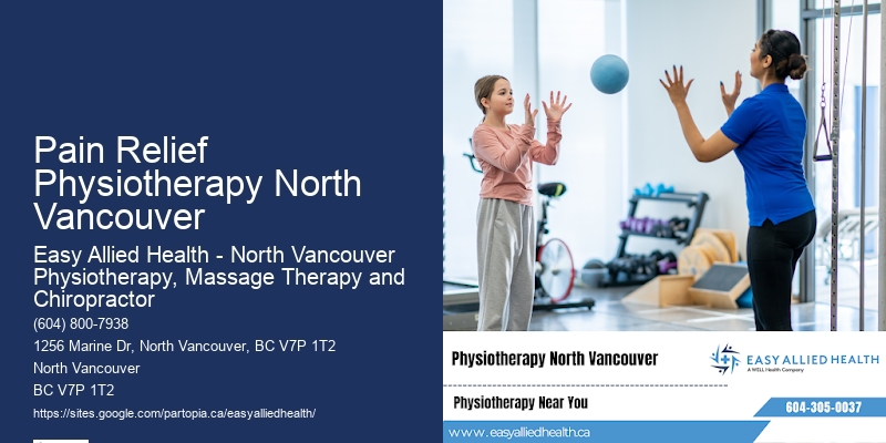 Pain Relief Physiotherapy North Vancouver Rehab Physiotherapists