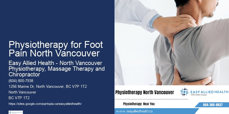Advanced Rehabilitation Physiotherapy for Foot Pain North Vancouver