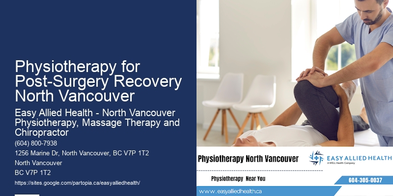 Physiotherapy for Post-Surgery Recovery North Vancouver Pediatric Rehab