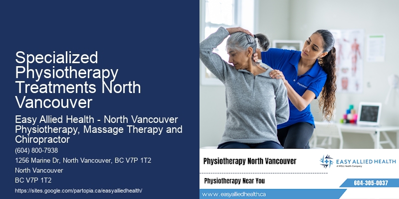 Specialized Physiotherapy Treatments North Vancouver Physical Therapy for Daily Living