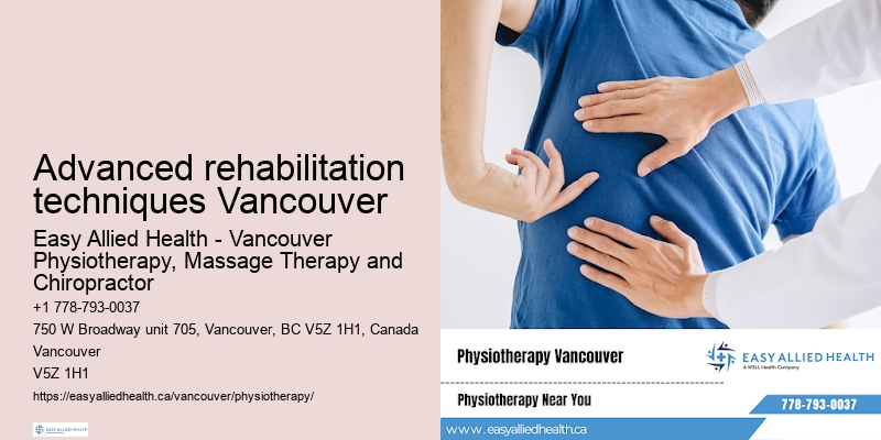 Physiotherapy assessment Advanced rehabilitation techniques Vancouver