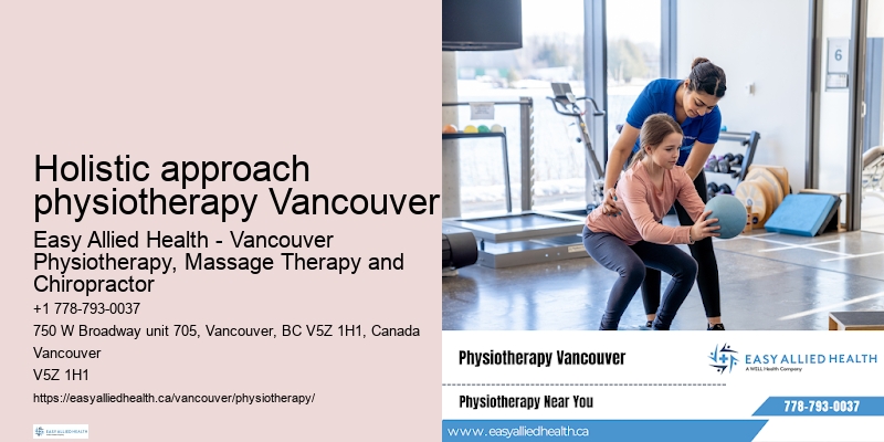 Holistic approach physiotherapy Vancouver physiotherapy for rehabilitation