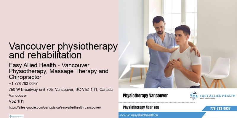 Advanced physiotherapy assessments Vancouver physiotherapy and rehabilitation