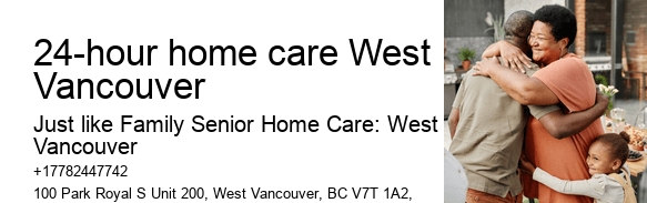 Home Care for Parkinson’s Patients 24-hour home care West Vancouver