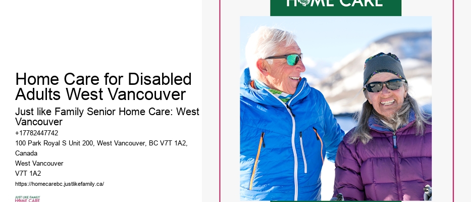 Dementia Home Care Home Care for Disabled Adults West Vancouver