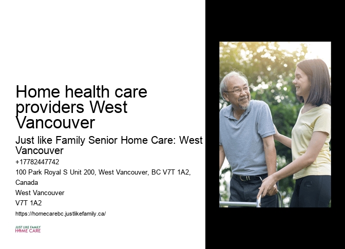 Home health care providers West Vancouver home care advice