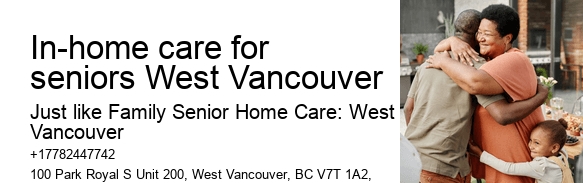 In-home health services In-home care for seniors West Vancouver