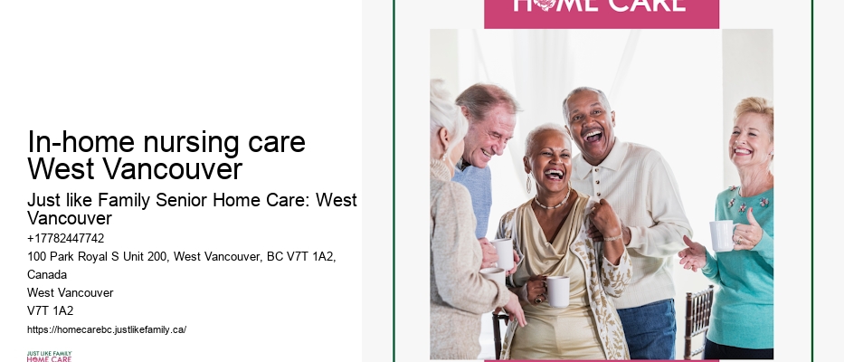 Home Care Services for Seniors In-home nursing care West Vancouver