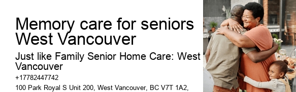 Memory care for seniors West Vancouver senior home health care