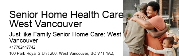 Home care options for seniors Senior Home Health Care West Vancouver