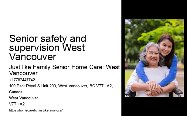 Senior safety and supervision West Vancouver senior home care help
