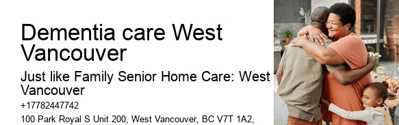 Home care assistance for dementia Dementia care West Vancouver