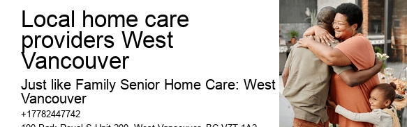 Senior care assistance at home Local home care providers West Vancouver