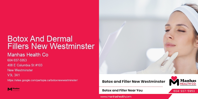 Botox And Dermal Fillers New Westminster