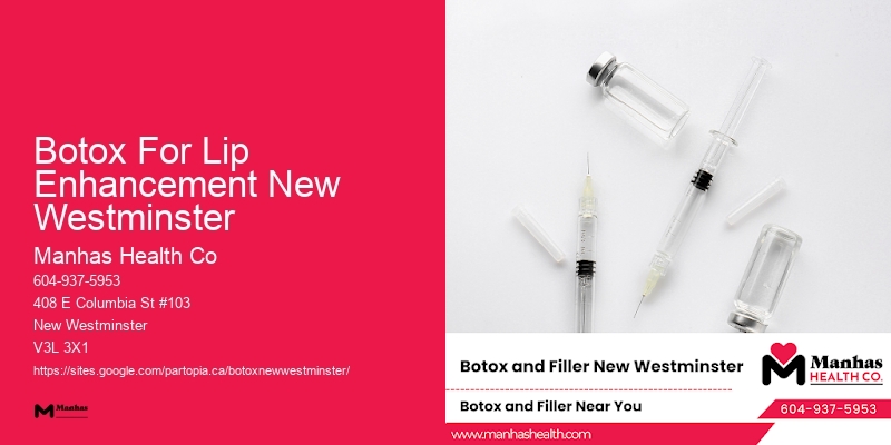 Botox clinics with good reviews Botox For Lip Enhancement New Westminster