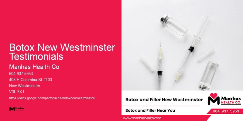 Botox safety Botox New Westminster Testimonials