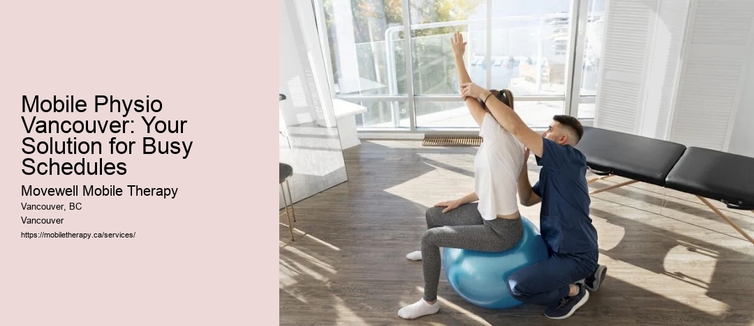 Mobile Physio Vancouver: Your Solution for Busy Schedules